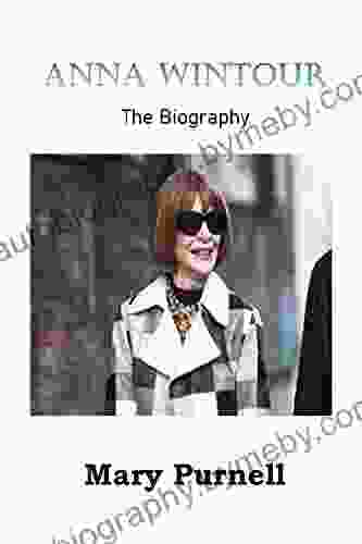 ANNA WINTOUR: The Biography Mark Baskinger