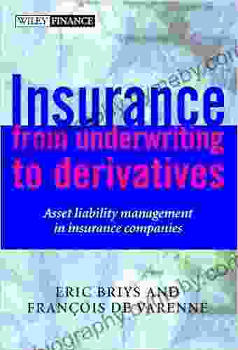 Insurance: From Underwriting To Derivatives: Asset Liability Management In Insurance Companies (Wiley Finance 342)