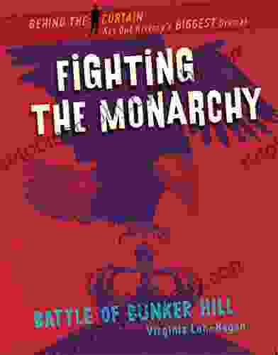 Fighting The Monarchy: Battle Of Bunker Hill (Behind The Curtain)