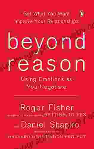 Beyond Reason: Using Emotions As You Negotiate