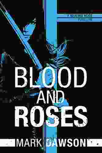 Blood And Roses (A Beatrix Rose Thriller 3)