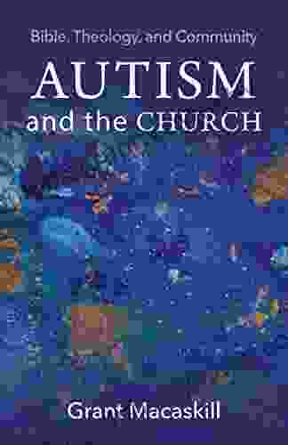 Autism and the Church: Bible Theology and Community