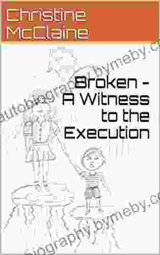 Broken A Witness To The Execution