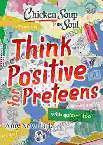 Chicken Soup For The Soul: Think Positive For Preteens