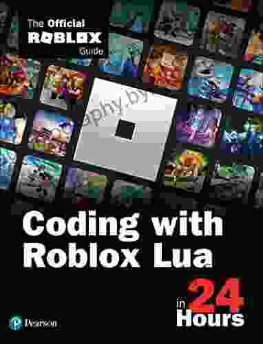 Coding With Roblox Lua In 24 Hours: The Official Roblox Guide