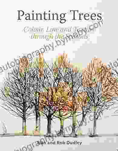 Painting Trees: Colour Line And Texture Through The Seasons