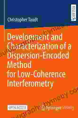 Development And Characterization Of A Dispersion Encoded Method For Low Coherence Interferometry