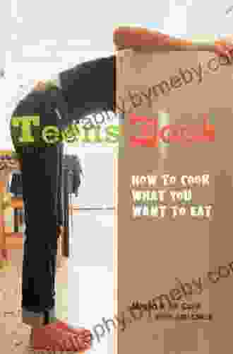 Teens Cook: How To Cook What You Want To Eat A Cookbook