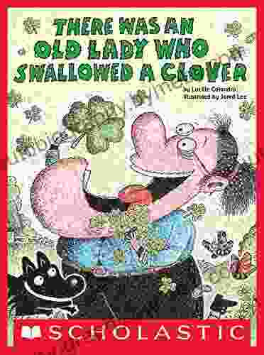 There Was An Old Lady Who Swallowed A Clover