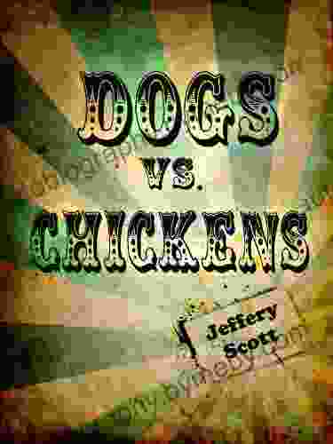 Dogs Vs Chickens Jeffery Scott