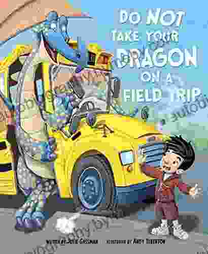 Do Not Take Your Dragon On A Field Trip