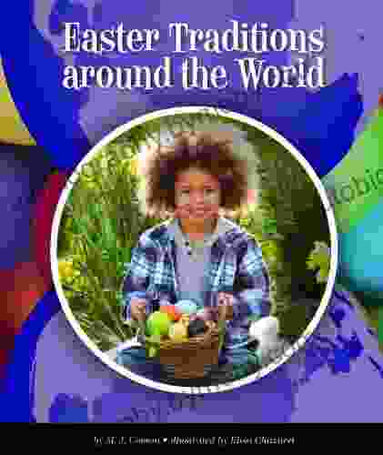 Easter Traditions Around The World (World Traditions)