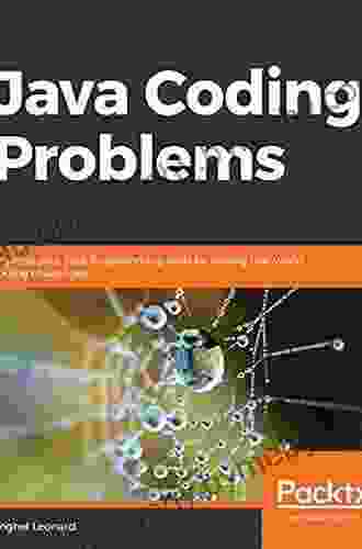 Java Coding Problems: Improve Your Java Programming Skills By Solving Real World Coding Challenges