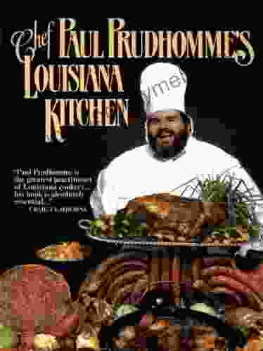 Chef Paul Prudhomme S Louisiana Kitchen