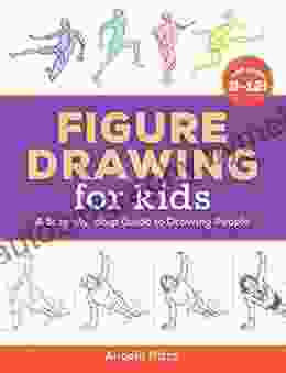 Figure Drawing for Kids: A Step By Step Guide to Drawing People (Drawing for Kids Ages 9 to 12)