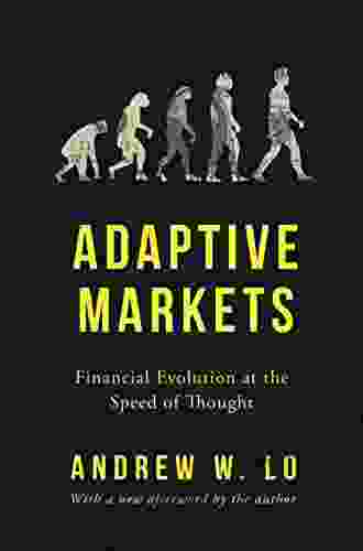 Adaptive Markets: Financial Evolution At The Speed Of Thought