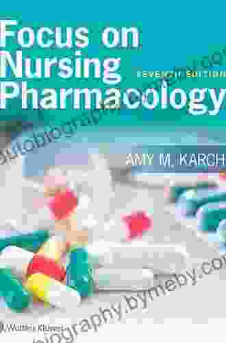 Focus On Nursing Pharmacology Amy M Karch