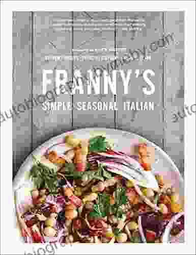 Franny S: Simple Seasonal Italian Andrew Feinberg