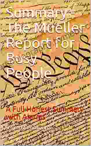 Summary The Mueller Report For Busy People: A Full Honest Summary With Alarms