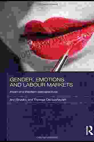 Gender Emotions And Labour Markets Asian And Western Perspectives (Routledge Studies In Social And Political Thought)