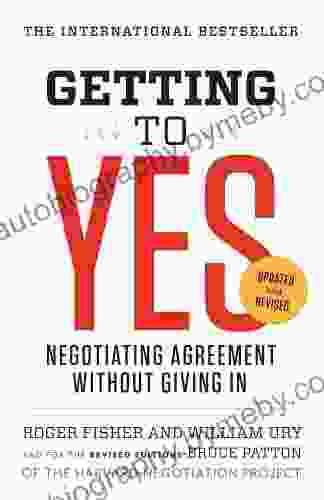 Getting To Yes: Negotiating Agreement Without Giving In