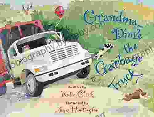 Grandma Drove The Garbage Truck