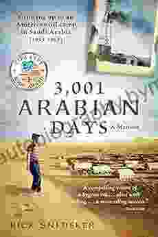 3 001 Arabian Days: Growing Up in an American Oil Camp in Saudi Arabia (1953 1962) A Memoir