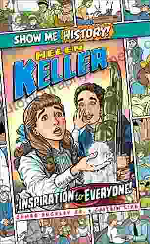 Helen Keller: Inspiration To Everyone (Show Me History )