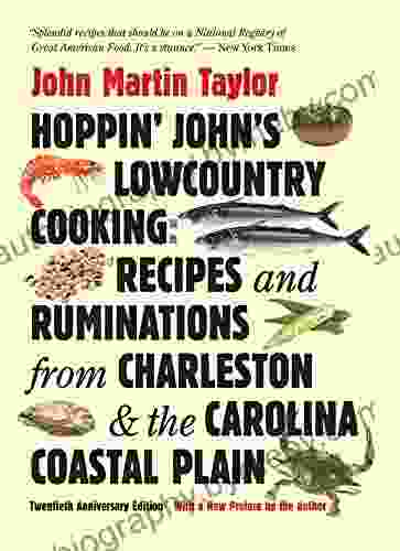 Hoppin John s Lowcountry Cooking: Recipes and Ruminations from Charleston and the Carolina Coastal Plain