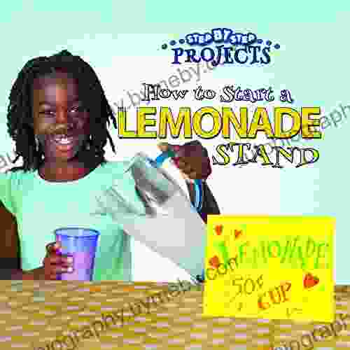 How to Start a Lemonade Stand (Step by Step Projects)