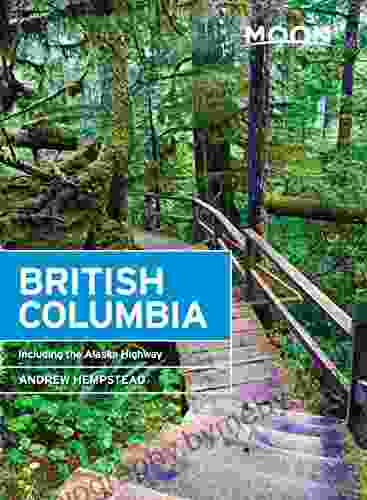 Moon British Columbia: Including the Alaska Highway (Travel Guide)