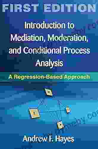 Introduction To Mediation Moderation And Conditional Process Analysis Third Edition: A Regression Based Approach (Methodology In The Social Sciences)