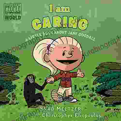 I Am Caring: A Little About Jane Goodall (Ordinary People Change The World)