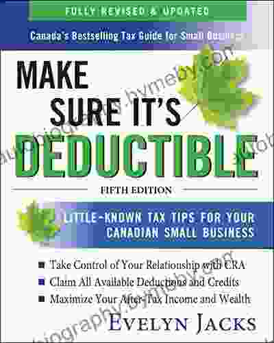 Make Sure It S Deductible: Little Known Tax Tips For Your Canadian Small Business Fifth Edition