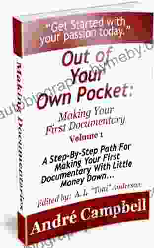 Making Your First Documentary (Out Of Your Own Pocket 1)