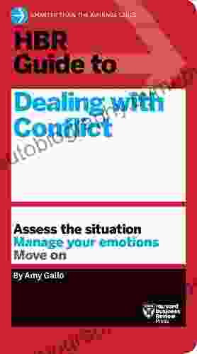 HBR Guide To Dealing With Conflict (HBR Guide Series)