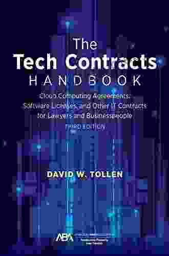 The Tech Contracts Handbook: Software Licenses Cloud Computing Agreements And Other IT Contracts For Lawyers And Businesspeople