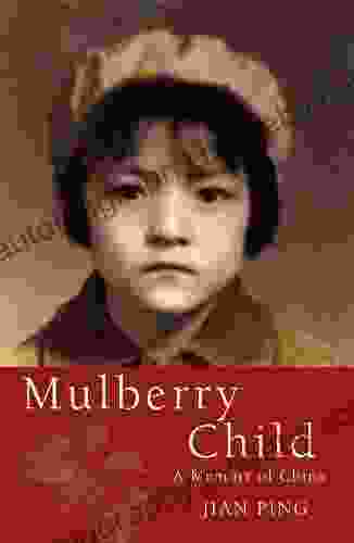 Mulberry Child: A Memoir Of China