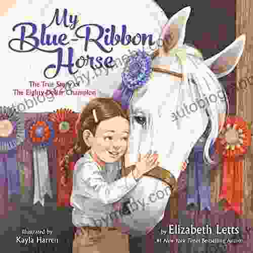 My Blue Ribbon Horse: The True Story Of The Eighty Dollar Champion