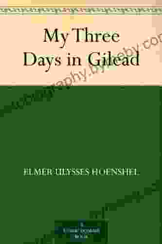 My Three Days In Gilead