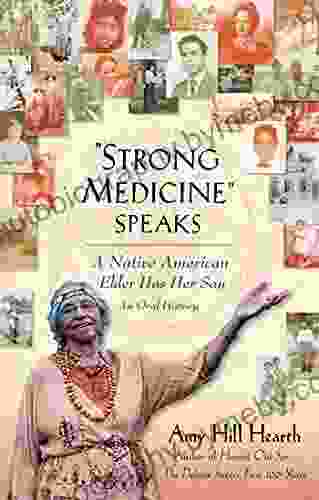 Strong Medicine Speaks: A Native American Elder Has Her Say