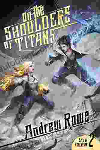 On the Shoulders of Titans (Arcane Ascension 2)