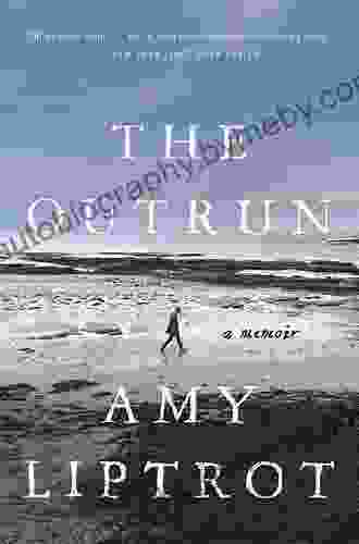 The Outrun: A Memoir Amy Liptrot