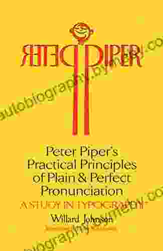 Peter Piper S Practical Principles Of Plain And Perfect Pronunciation: A Study In Typography (Dover On Lettering Calligraphy And Typography)