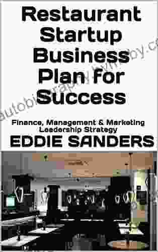 Restaurant Startup Business Plan For Success: Finance Management Marketing Leadership Strategy