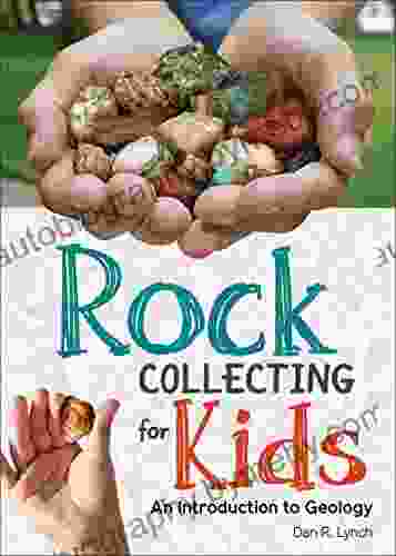 Rock Collecting For Kids: An Introduction To Geology (Simple Introductions To Science)