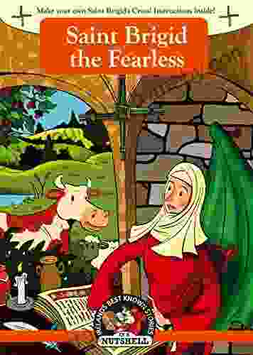 Saint Brigid the Fearless (Irish Myths Legends In A Nutshell 15)