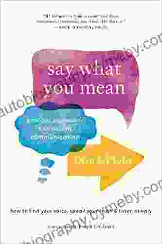 Say What You Mean: A Mindful Approach To Nonviolent Communication