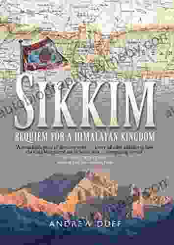 Sikkim: Requiem For A Himalayan Kingdom