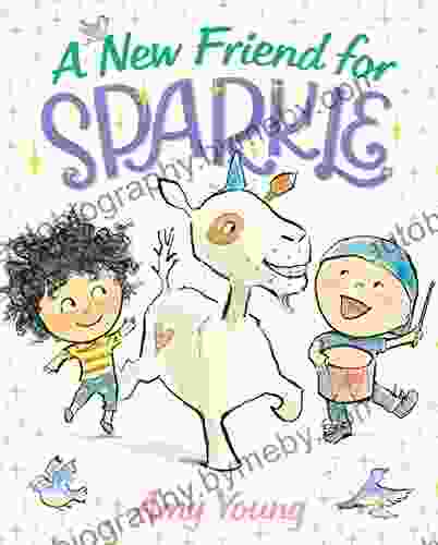 A New Friend For Sparkle: A Story About A Unicorn Named Sparkle